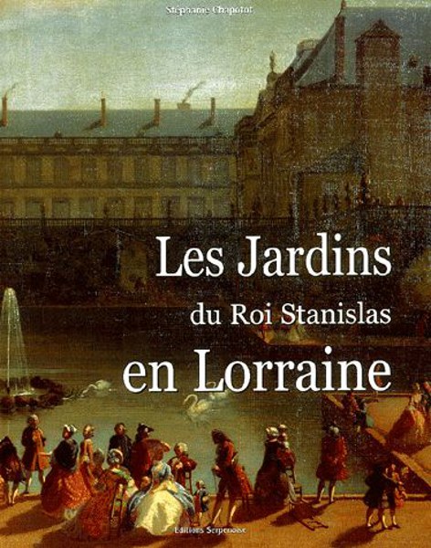 Couverture de « Jardins du roi Stanislas en Lorraine »