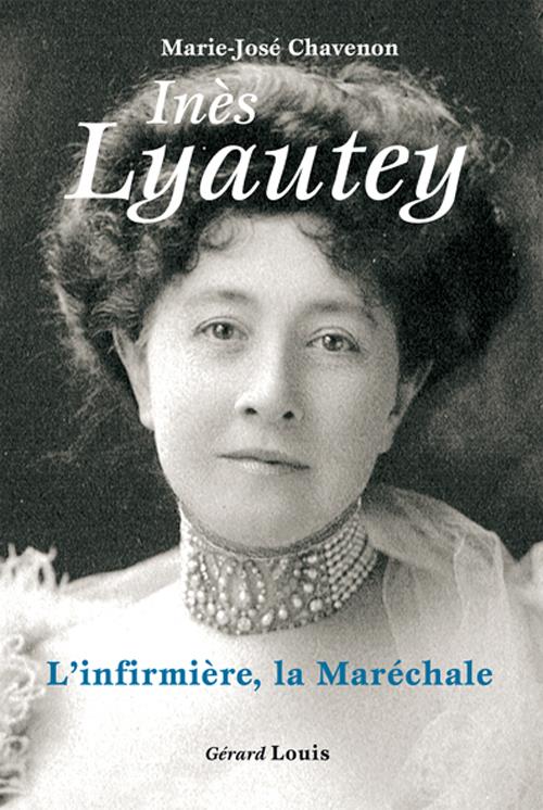 Couverture de « Inès Lyautey, l'infirmière, la maréchale »