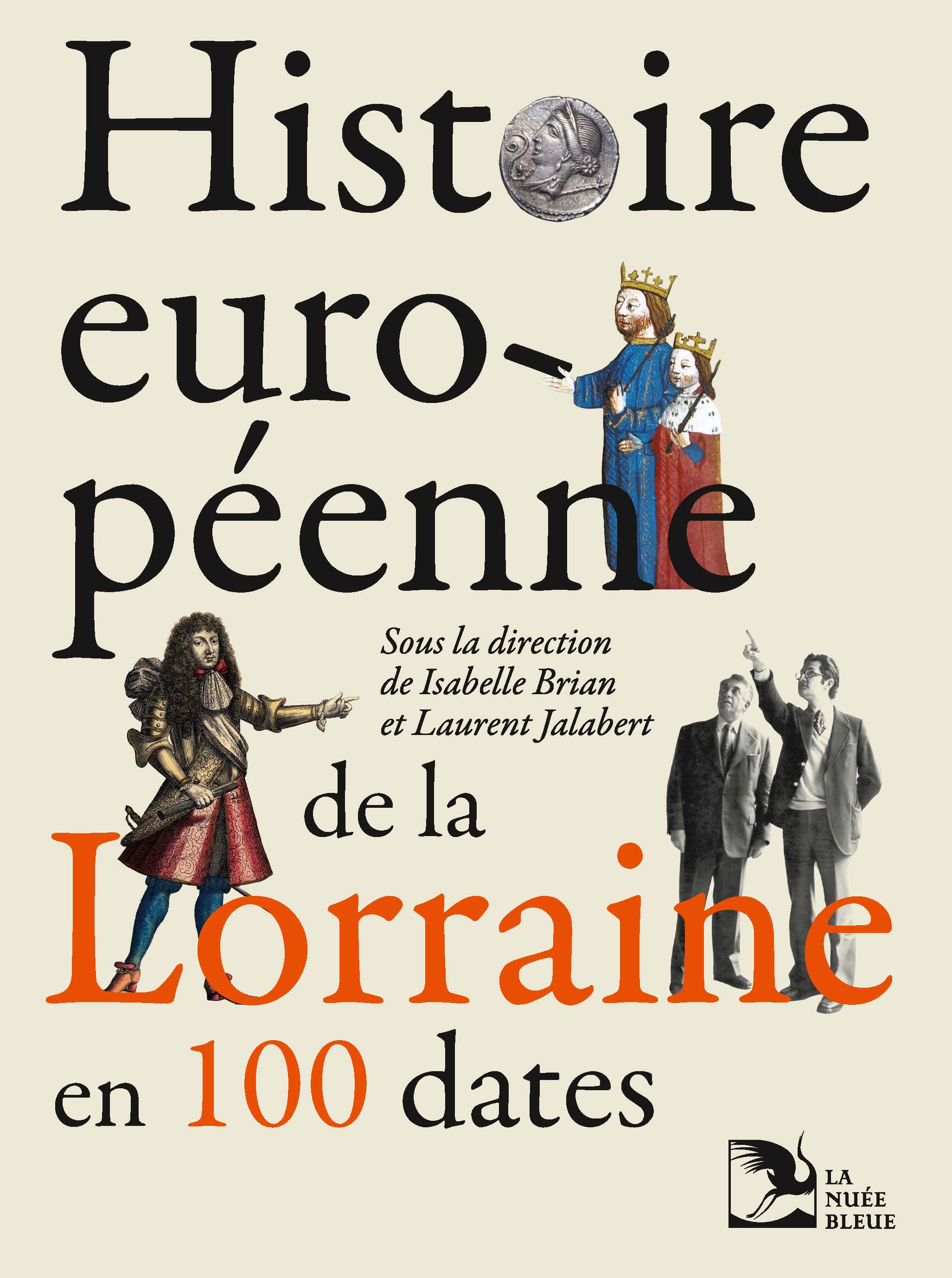 Couverture de « Histoire européenne de la Lorraine en 100 dates »