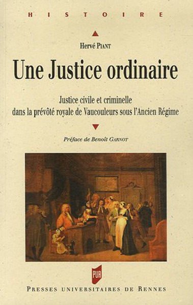 Couverture de « Une justice criminelle, privée et ordinaire, dans le canton de Vaucouleurs »
